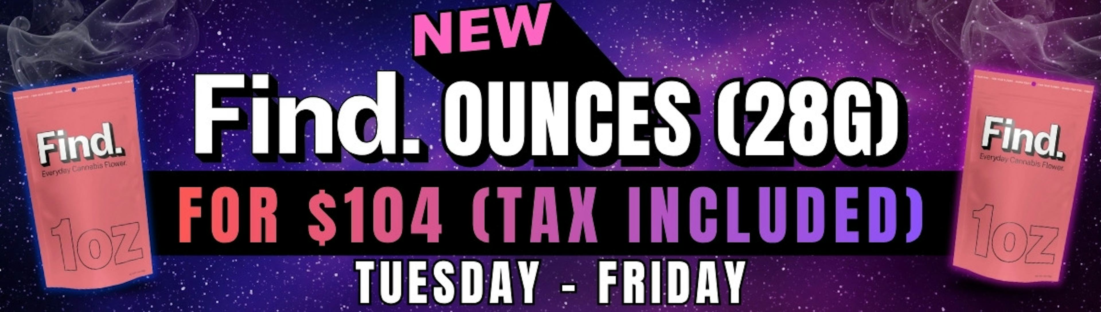 Tuesday - Friday $104 Find OZ
