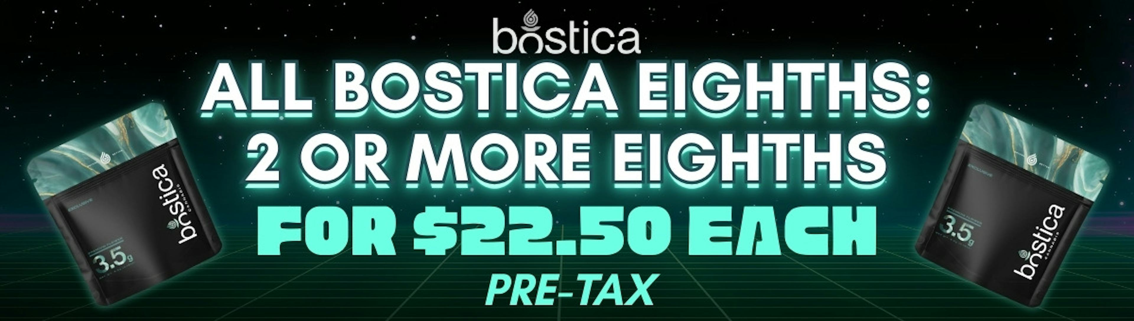Bostica 8ths $22.50 (Everyday)