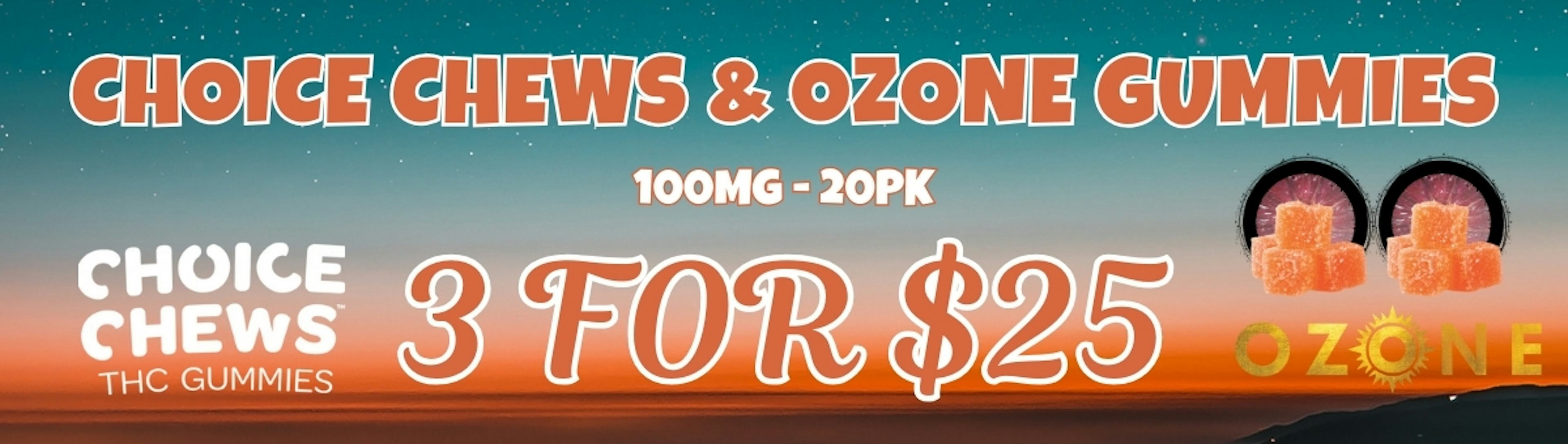 Choice Chews & ozone Gummies