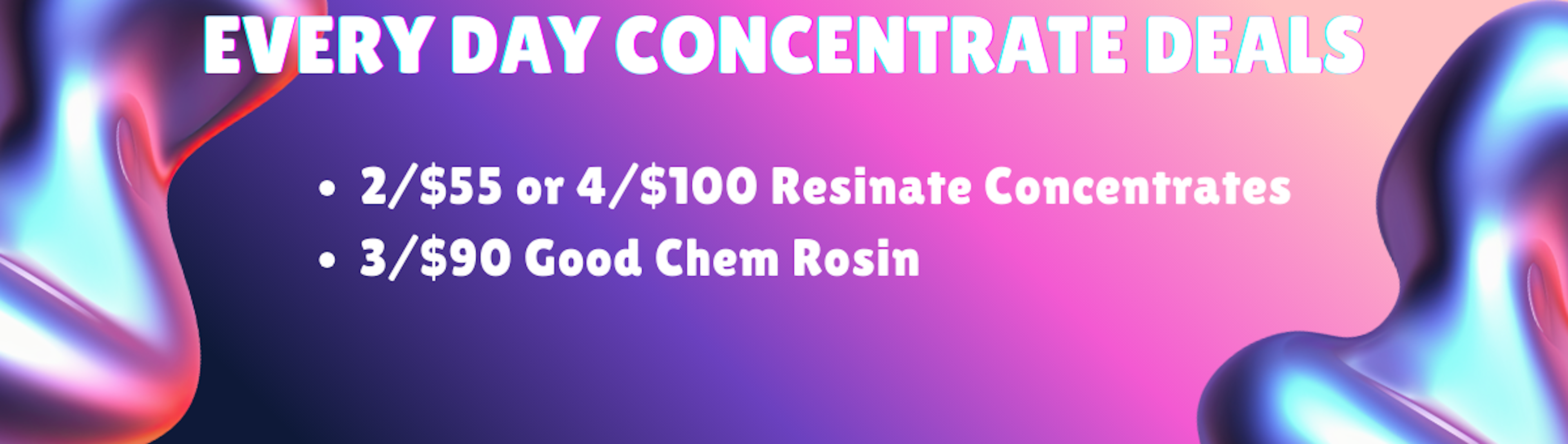 EVERY DAY CONCENTRATE DEALS